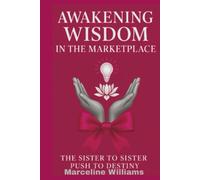Awakening Wisdom in the Marketplace: The Sister-to-Sister Push to Destiny