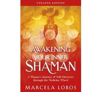 Awakening Your Inner Shaman (Updated Edition): A Woman's Journey of Self-Discovery through the Medicine Wheel