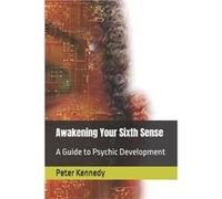 Awakening Your Sixth Sense A Guide to Psychic Development - Peter Kennedy - Amazon Digital Services LLC KDP - Livre en Anglais Peter KennedyPeter Kennedy (Auteur)