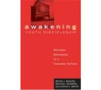Awakening Youth Discipleship: Christian Resistance in a Consumer Culture Mahan, Brian J., Warren, Michael, White, David F. (Auteur)