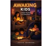 Awaking Kids: A 31 Day Devotional for Young Hearts