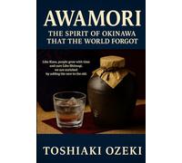 AWAMORI: The Spirit of Okinawa That the World Forgot