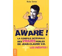 Aware ! La Compile intégrale des vraies perles de Jean-Claude V.D. + les inédites !
