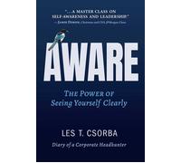 Aware The Power of Seeing Yourself Clearly - Les Csorba - StoryBrand Books - ebook (ePub) - Livre