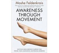 Awareness Through Movement Moshe Feldenkrais (Auteur)