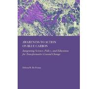 Awareness to Action on Blue Carbon: Integrating Science, Policy, and Education for Transformative Coastal Change
