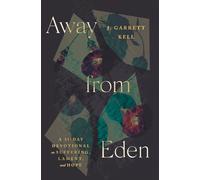 Away from Eden: A 31-Day Devotional on Suffering, Lament, and Hope