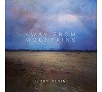 Kerry Devine Away from Mountains (Vinyl) 12" Album