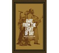 Away from the Light of Day