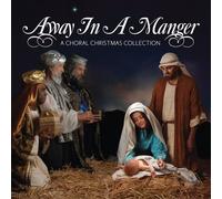 Away in a Manger: A Choral Christmas Collection