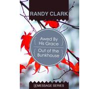 Awed By His Grace - Out of the Bunkhouse by Randy Clark (2013-01-01)