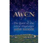 Awen: The Quest of the Celtic Mysteries
