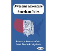 Awesome Adventure American Cities Word Search Puzzle Book: Word Searches with Easy to Read Print about America, United States of America, North ... adventurers, travelers, vacation, free time