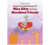 Awesome Adventures Of Miss Kitty And Her Woodland Friends