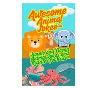 Awesome Animal Jokes: Giggle with the Jungle & Splash into Laugh with Jungle and Ocean Animals Jokes for Kids