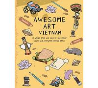Awesome Art Vietnam: 10 Works from the Land of the Clever Turtle That Everyone Should Know