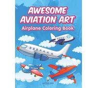 Awesome Aviation Art: Airplane Coloring Book