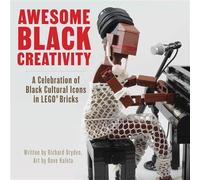 Awesome Black Creativity A Celebration of Black Cultural Icons in LEGO® Bricks - Richard Dryden - No Starch Press - ebook (ePub) - Livre