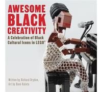 Awesome Black Creativity An A-Z Guide to Cultural Icons, Reimagined in LEGO - Richard Dryden - No Starch Press - ebook (ePub) - Livre