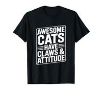 Awesome Cats Have Claws and Attitude Cat T-Shirt