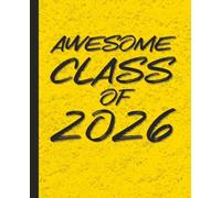 Awesome Class of 2026- Student Edition 7.5 x 9.25 Comp Journal Planner Black on Gold: Blank Lined Notebook- Great Gift for Birthdays, School, Senior or a Diary