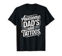 Awesome Dads Have Tattoos Funny Fathers Day Tattooed Dad T-Shirt