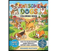 Awesome Dogs Coloring Book for Kids Ages 9-12: 17 Unique Black and White Dog Illustrations for Tweens, Older Children, and Canine Lovers
