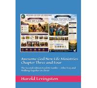 Awesome God New Life Ministries Chapter Three and Four: The Second Edition Feed My Lambs --John 21:15 and Walking Together in Christ