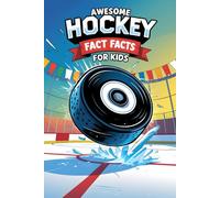 Awesome Hockey Facts For Kids: The Ultimate Trivia Book for Kids: Fun Facts, Records, and Perfect Gift for Young Sports Lovers