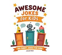 Awesome Jokes for Kids: Giggles, Knock-Knocks & Funny Riddles for Kids Ages 5-11 | A Big Collection of Clean, Silly Jokes for Family Laughs, Classroom Fun, and Joke-Telling Confidence