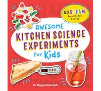 Awesome Kitchen Science Experiments for Kids 50 Steam Projects You Can Eat by Megan Olivia Hall Megan Olivia Hall (Auteur)