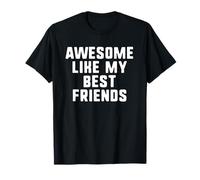 Awesome Like My Best Friends Cool Funny T-Shirt