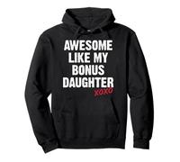 Awesome Like My Bonus Daughter XO Stepdaughter Fête des pères Sweat à Capuche