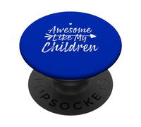 Awesome Like My Children PopSockets PopGrip Adhésif