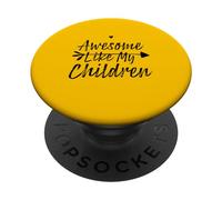 Awesome Like My Children PopSockets PopGrip Adhésif