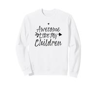 Awesome Like My Children Sweatshirt