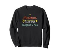Awesome Like My Daughter and Son Sweatshirt