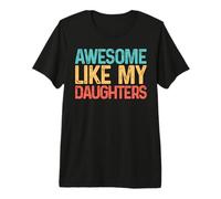 Awesome Like My Daughter Funny Citation Men Dad Parents' Day T-Shirt Haut de Gamme