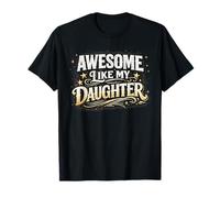 Awesome Like My Daughter Funny Dad Citation for Father's Day T-Shirt