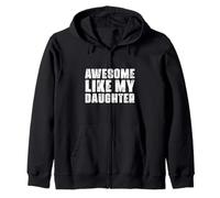 Awesome Like My Daughter Gifts Men Funny Father's Day Dad Sweat à Capuche