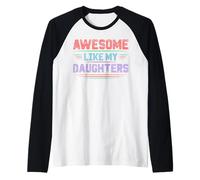 Awesome Like My Daughters Funny Mother's Day Dad Mom Dad Manche Raglan