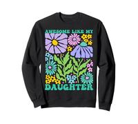 Awesome Like My Daughters Funny Mother's Day Dad Mom Dad Sweatshirt
