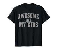 Awesome Like My Kids Proud Dad Family Quote T-Shirt