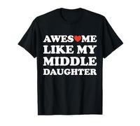 Awesome Like My Middle Daughter Gifts Funny Father's Day Dad T-Shirt