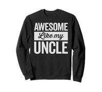 Awesome Like My Oncle, Oncle Appreciation, oncles Day Sweatshirt