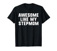 Awesome Like My Stepmom Cool Step-Mom T-Shirt