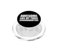 Awesome Like My Three Granddaughters PopSockets PopGrip pour MagSafe