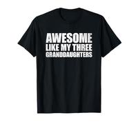 Awesome Like My Three Granddaughters T-Shirt