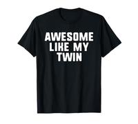 Awesome Like My Twin Cool Funny T-Shirt
