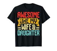 Awesome Like My Wife & Daughter Proud Family Vibes T-Shirt